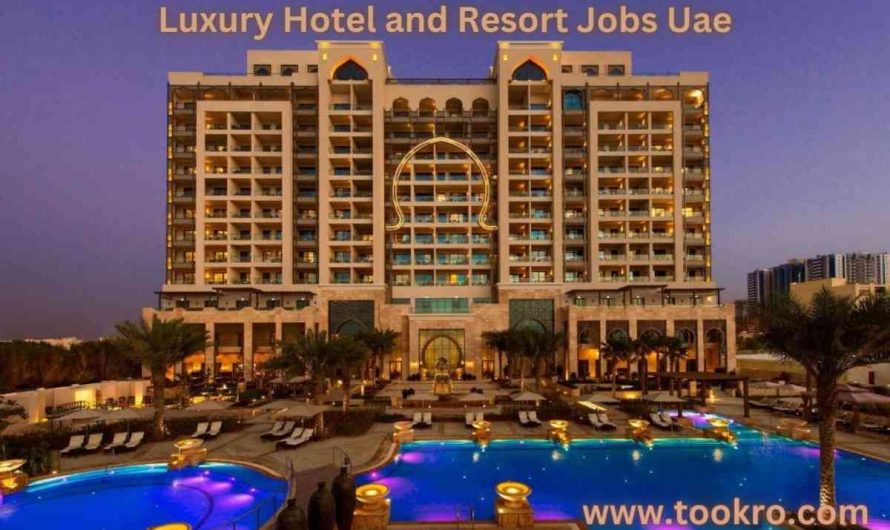 Luxury Hotel and Resort Jobs UAE