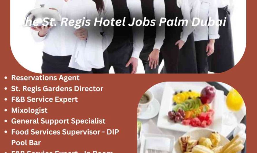 The St. Regis Hotel Jobs Palm Dubai