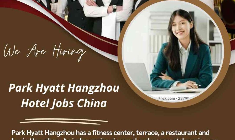 Park Hyatt Hangzhou Hotel Jobs China