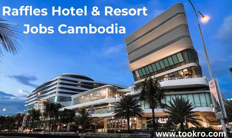 Raffles Hotel & Resort Jobs Cambodia