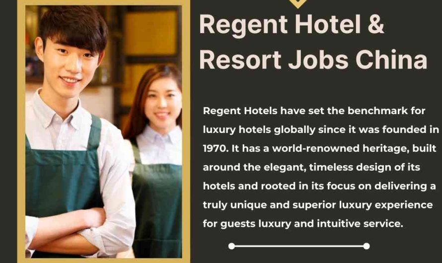 Regent Hotel & Resort Jobs China