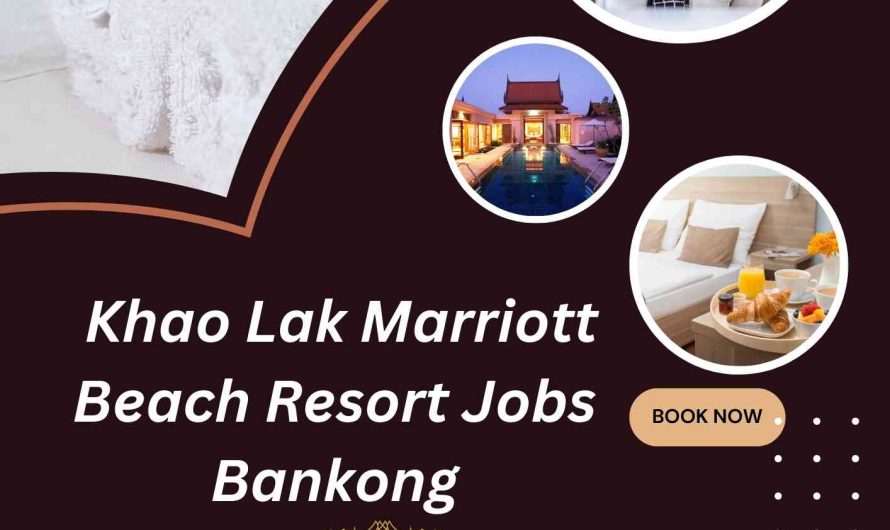 Khao Lak Marriott Beach Resort Jobs Bankong