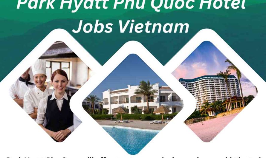 Park Hyatt Phu Quoc Hotel Jobs Vietnam