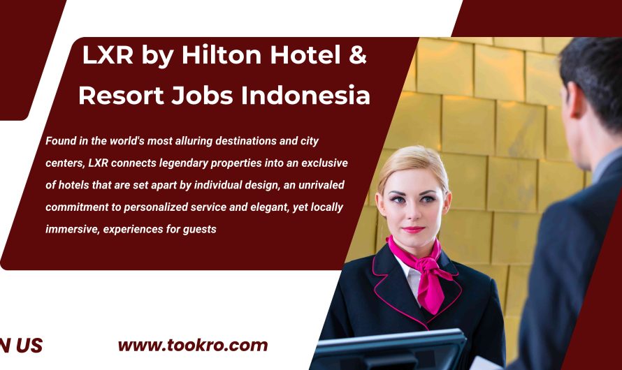 LXR by Hilton Hotel & Resort Jobs Indonesia