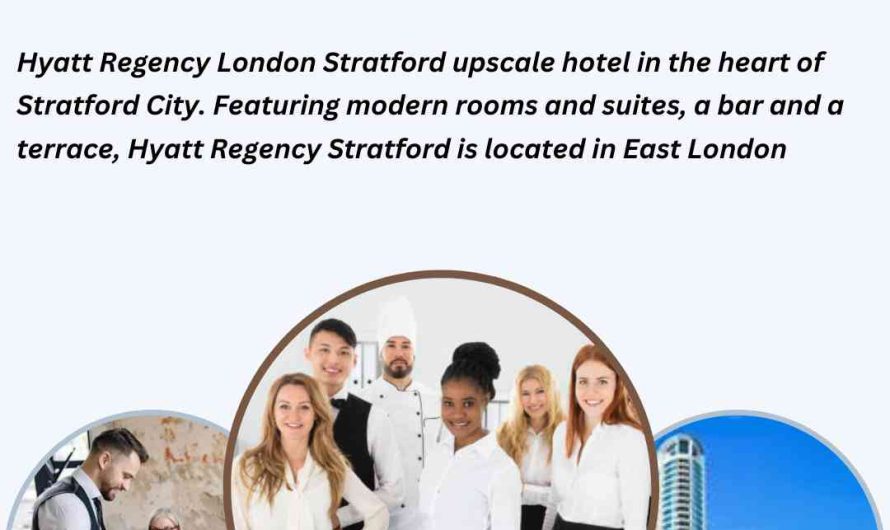 Hyatt Regency London Stratford Hotel Jobs UK