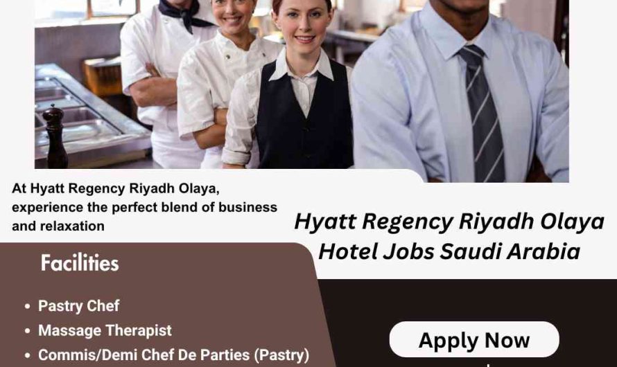 Hyatt Regency Riyadh Olaya Hotel Jobs Saudi Arabia