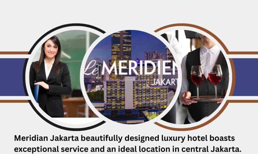 Le Meridien Jakarta Hotel Jobs Indonesia