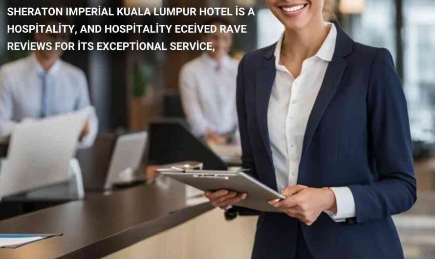 Sheraton Imperial Kuala Lumpur Hotel Jobs Malaysia