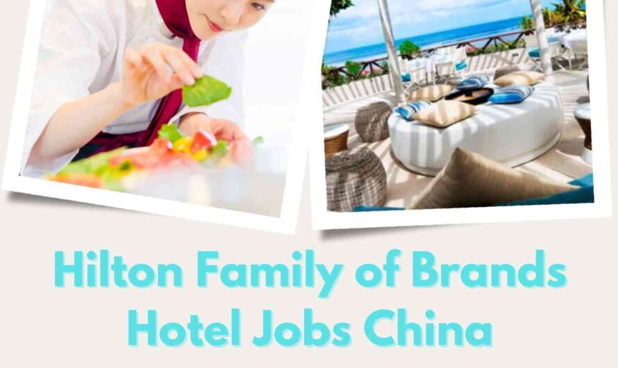 Hilton Family of Brands Hotel Jobs China
