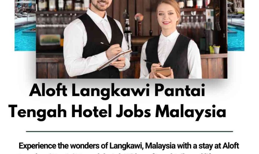Aloft Langkawi Pantai Tengah Hotel Jobs Malaysia