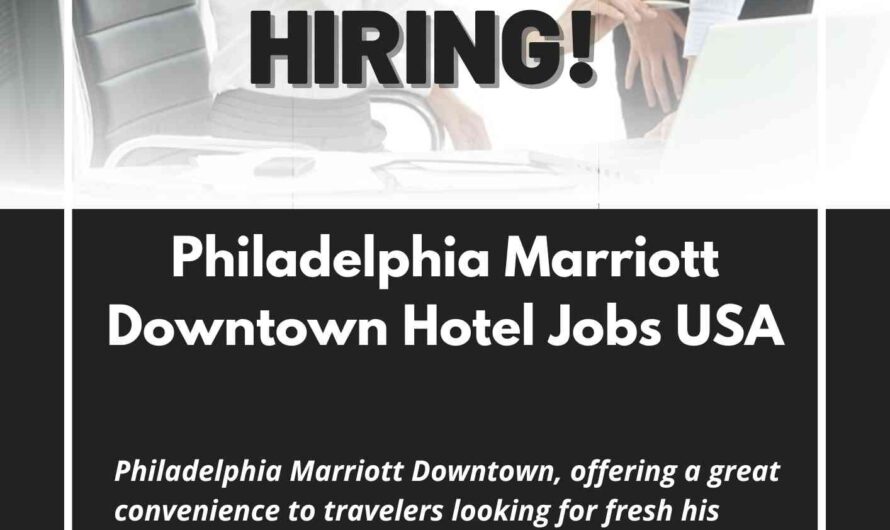 Philadelphia Marriott Downtown Hotel Jobs USA