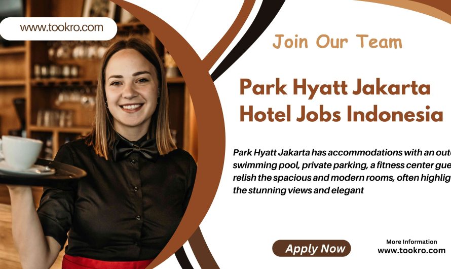 Park Hyatt Jakarta Hotel Jobs Indonesia