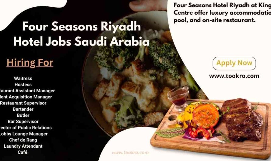 Four Seasons Riyadh Hotel Jobs Saudi Arabia