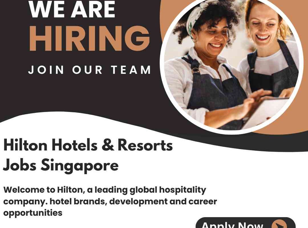 Hilton Hotels & Resorts Jobs Singapore