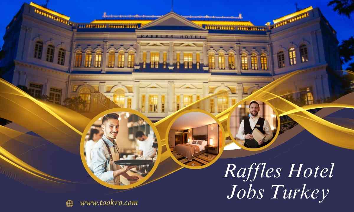 Raffles Hotel Jobs Turkey