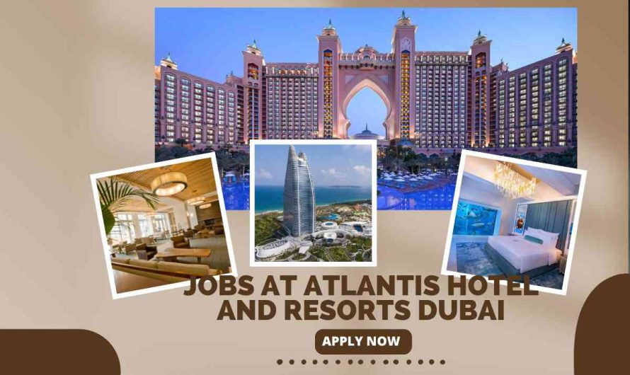 Jobs at Atlantis Hotel and Resorts Dubai