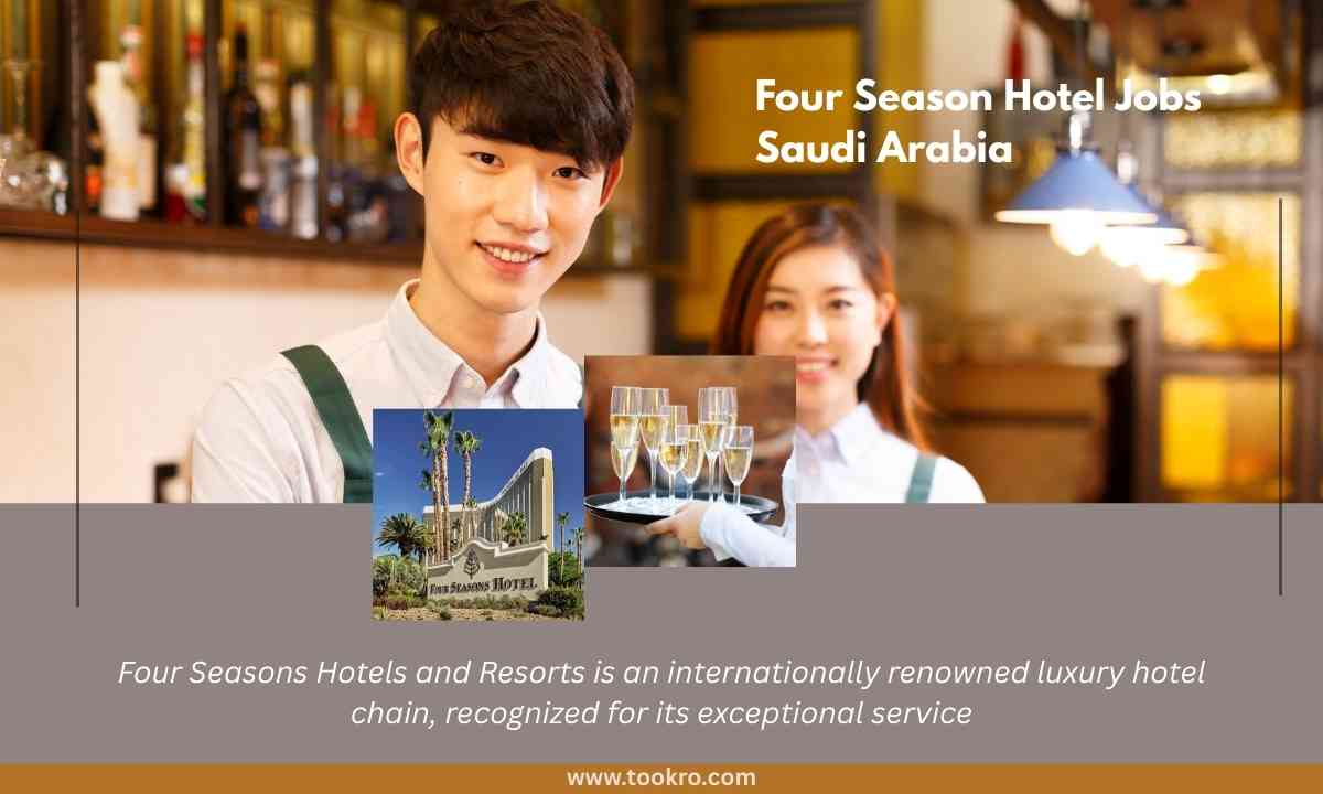 Four Season Hotel Jobs Saudi Arabia
